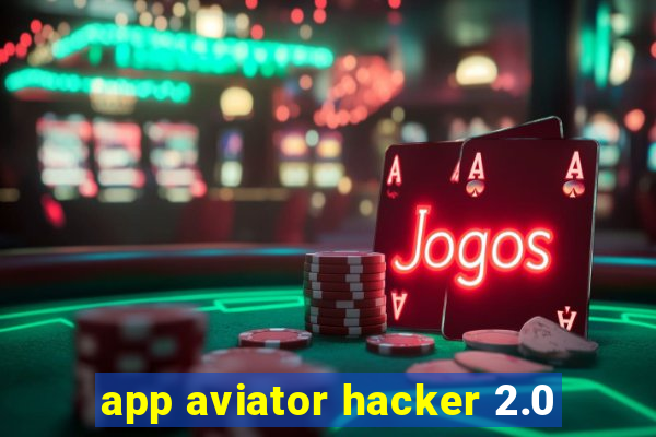 app aviator hacker 2.0